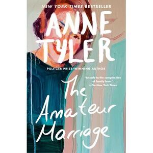 The Amateur Marriage -- Anne Tyler